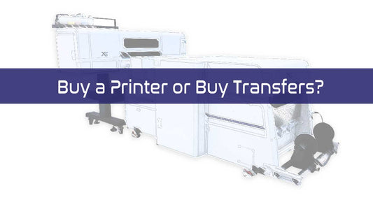 Keep Buying DTF Transfers or Buy a Printer? A Complete Cost Analysis