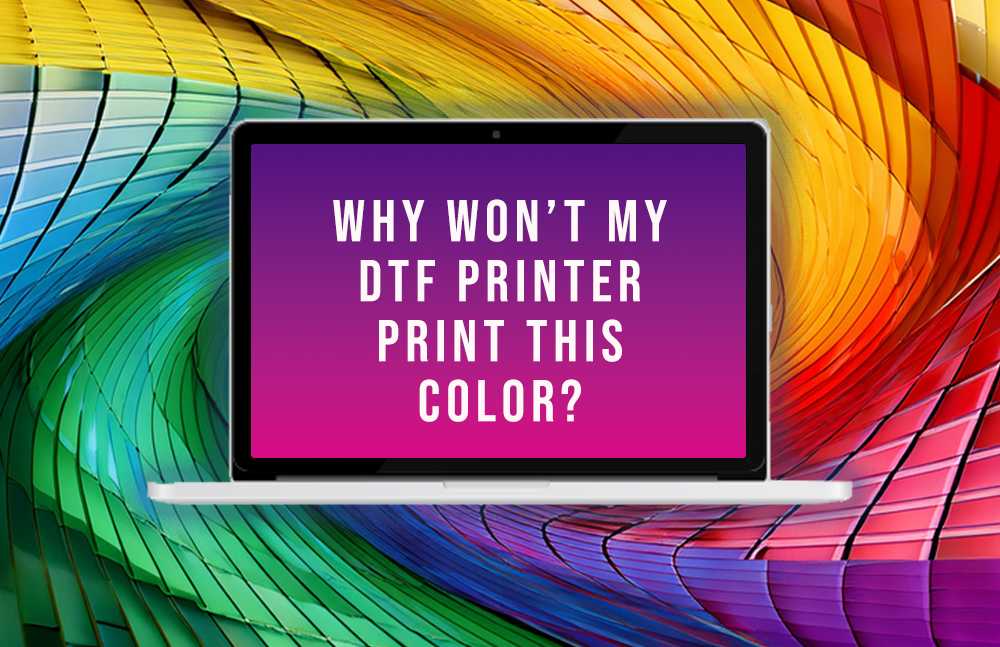 Why Your DTF Printer Can't Print Every Color You See on Your Monitor